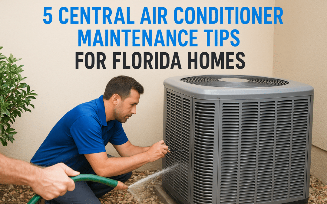 5 Central Air Conditioner Maintenance Tips for Florida Homes
